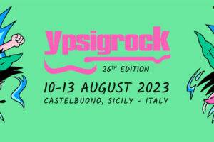 Ypsigrock 2023 lineup completa SpazioRock