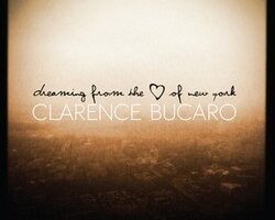 ClarenceBucaroDreamingFromTheHeartOfNewYork