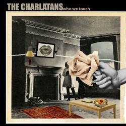 The Charlatans Who We Touch