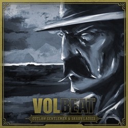 VolbeatOutlawGentlemenAndShadyLadies