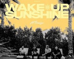 all time low wake up sunshine 2020