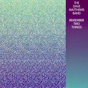 dave_matthews_band__remember_two_things.