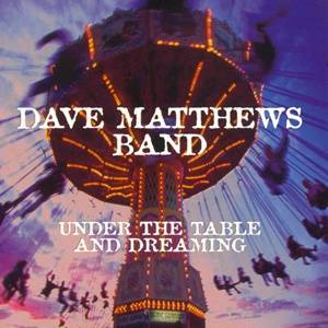 dave_matthews_band__under_the_table_and_dreaming_01.