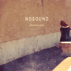 nosound afterthoughts
